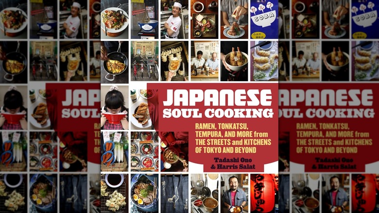 The book cover of "Japanese Soul Cooking: Ramen, Tonkatsu, Tempura, and More from the Streets and Kitchens of Tokyo and Beyond" by Tadashi Ono and Harris Salat