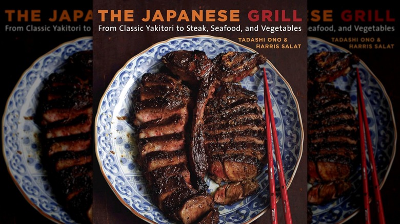 The book cover of  "The Japanese Grill: From Classic Yakitori to Steak, Seafood, and Vegetables" by Tadashi Ono and Harris Salat
